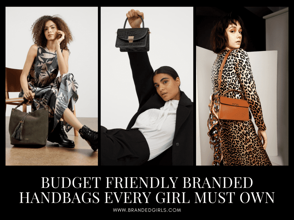 10 Budget Friendly Branded Handbags Every Girl Must Own