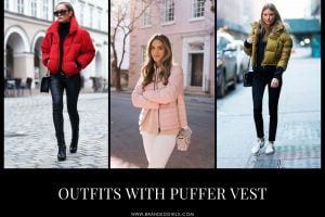 Outfits with Puffer Vest-20 Ways to Wear Puffer Vest Fashionably