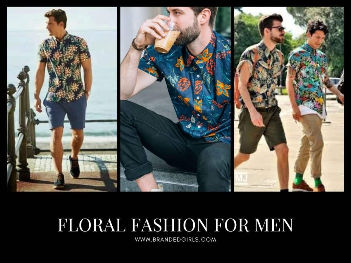 Men Floral Fashion–10 Do’s and Don’ts Of Men’s Floral Fashion