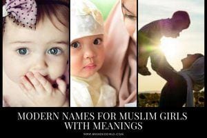 Modern Names For Muslim Girls With Meanings-500 Most Popular Names