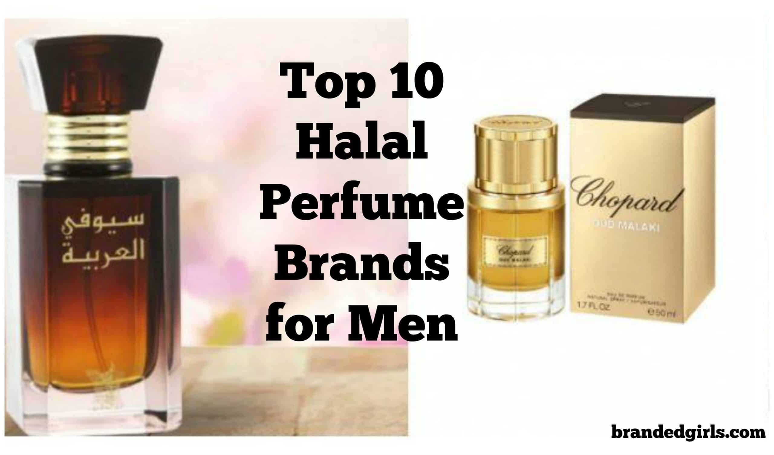 Halal Perfumes Brands – Top 10 Islamic Perfumes for Men