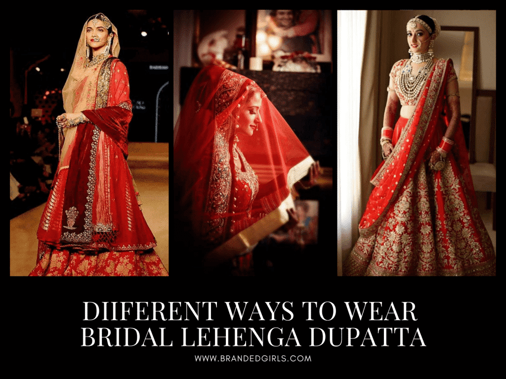How to Wear Bridal Lehenga Dupatta in 10 Different Styles