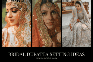 Bridal Dupatta Settings–17 New Ways to Drape Dupatta for A Wedding
