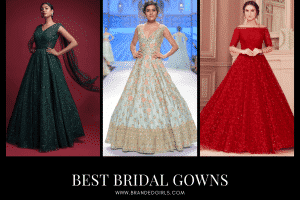 Latest Bridal Gowns – 20 Most Perfect Bridal Gowns this Year