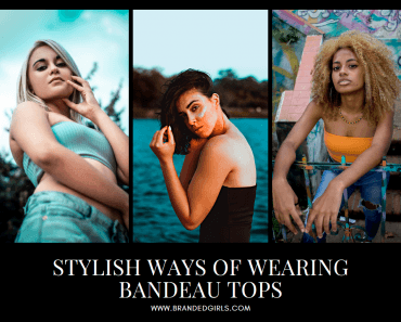 Bandeau Tops | 20 Cool Ideas on How to Wear Bandeau Tops