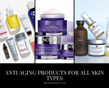 20 Best Anti Aging Products for All Skin Types