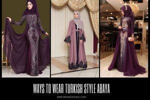 Turkish Abaya Fashion - 20 Ways to Wear Turkish Style Abaya