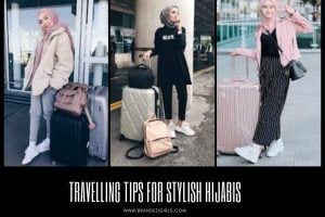 Travelling in Hijab - 20 Travelling Tips for Stylish Hijabis
