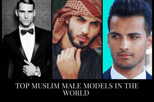 Top 10 Muslim Male Models in the World - List Updated 