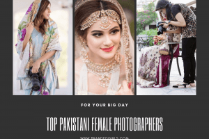 Top 10 Female Wedding Photographers In Pakistan & Their Packages