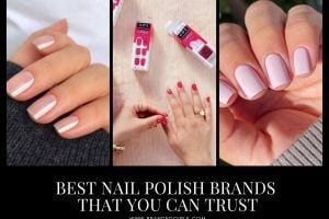 10 Best Nail Polish Brands That You Must Try in 2022