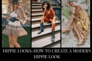 Hippie Looks-How to Create a Modern Hippie look?