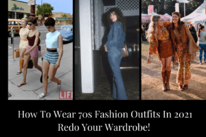 13 Ideas on How to Wear 70s Fashion Outfits for Women in 2022