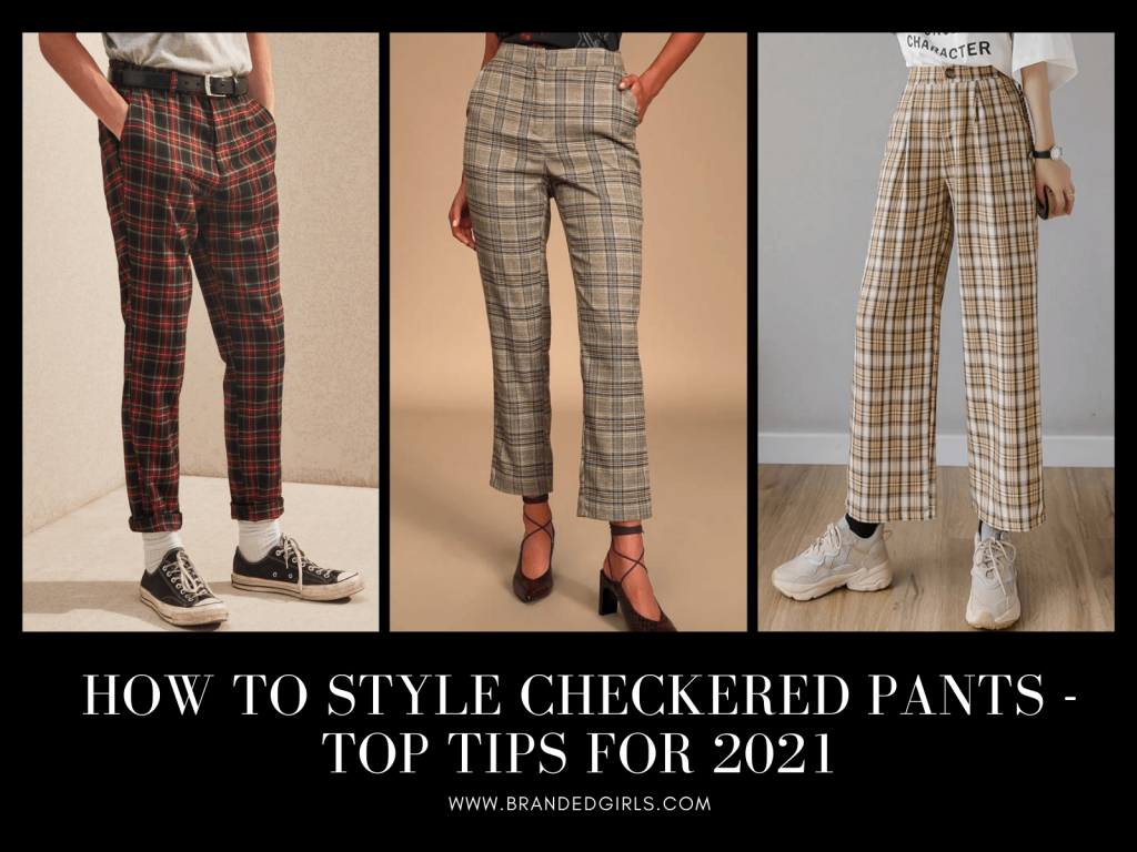 Checkered Pants - How to Wear Checkered Pants in 2021?