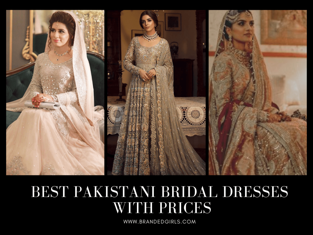 Best Pakistani bridal dresses
 with prices