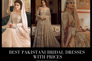 Best Pakistani Bridal Dresses with Prices Bridal Wear 2022