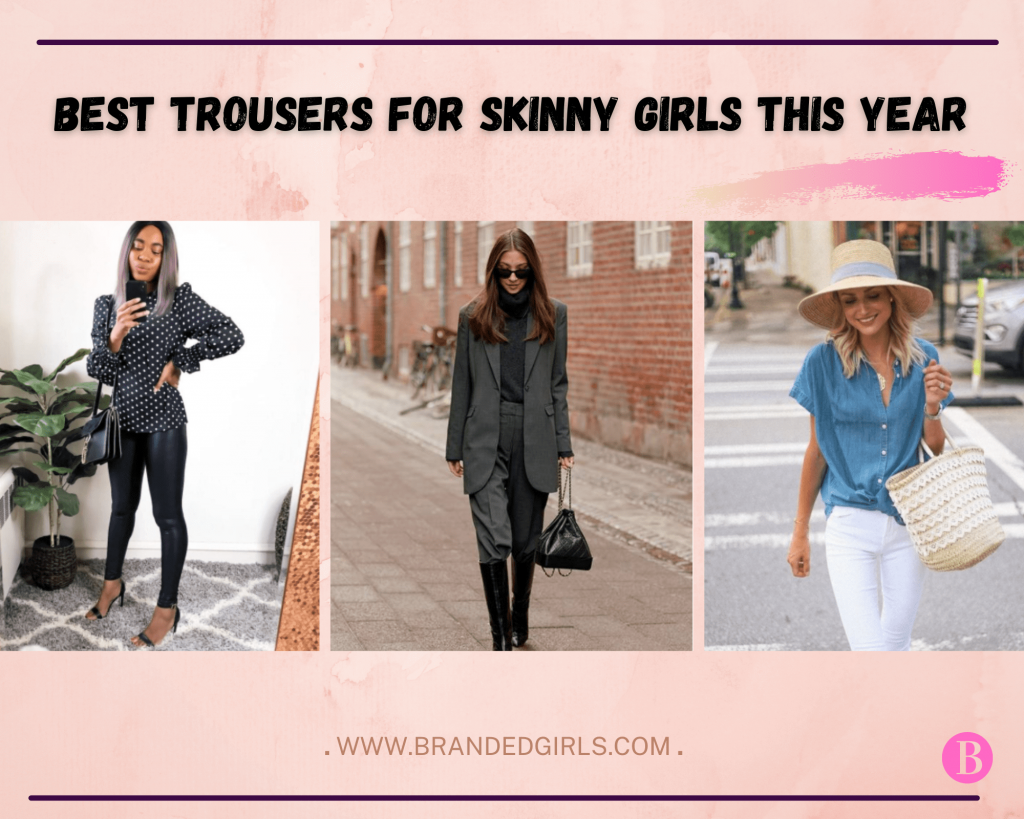 20 Best Trousers for Skinny Girls to wear in 2022