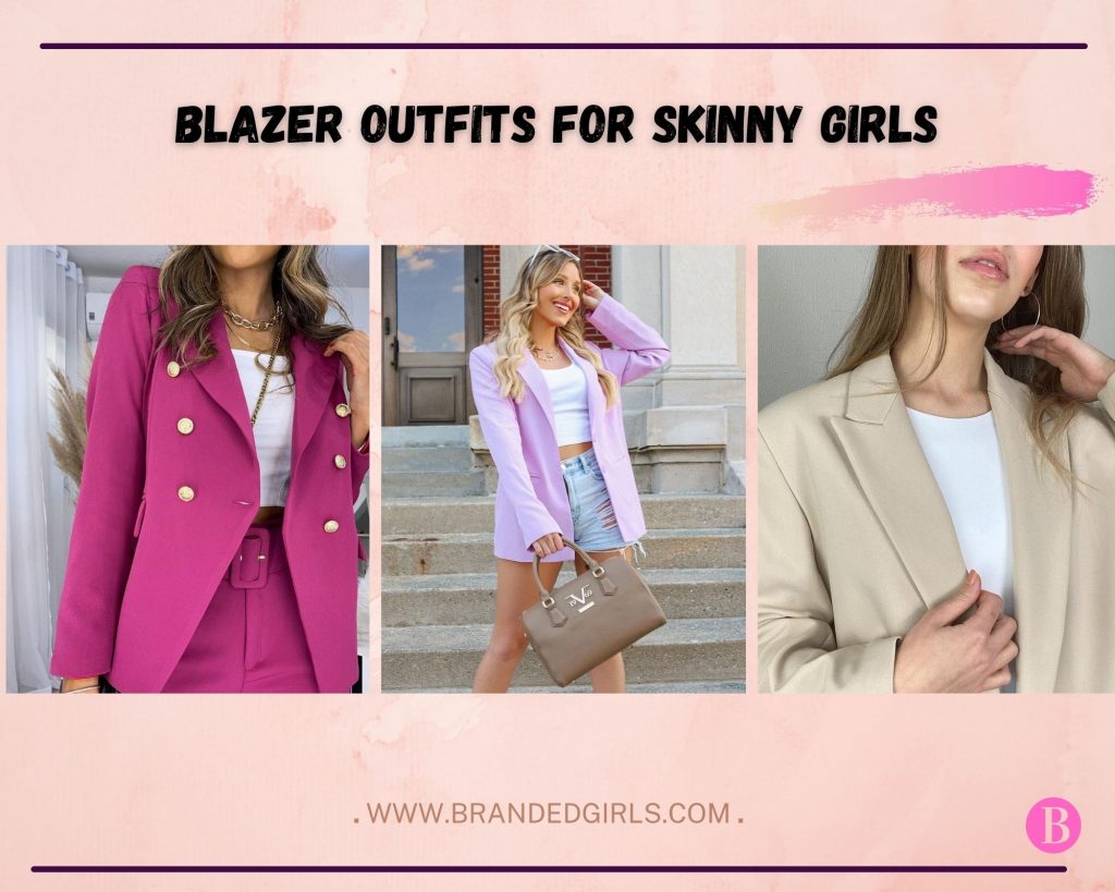 Blazer Outfits For Skinny Girls - How To Wear Blazers