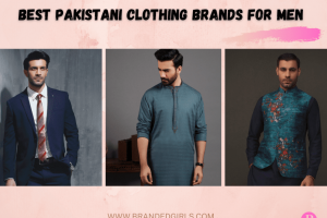 10 Best Pakistani Clothing Brands For Men To Try In 2022