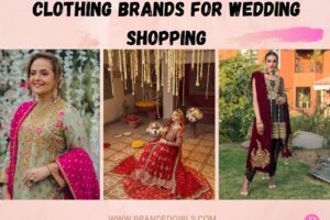 15 Top Clothing Brands For Wedding Shopping In Pakistan