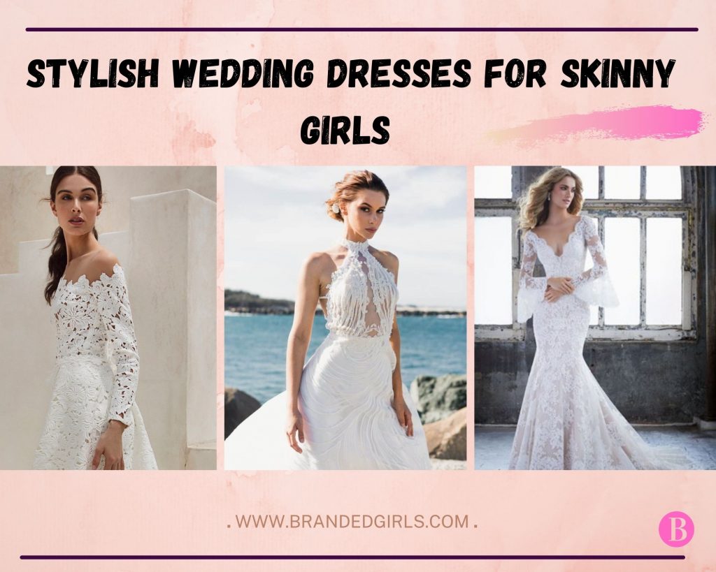 Stylish Wedding Dresses for Skinny Girls