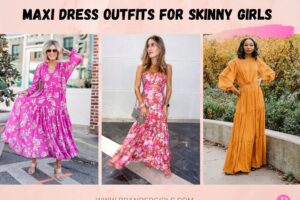 20 Best Maxi Dress Outfits for Skinny Girls To Try This Year