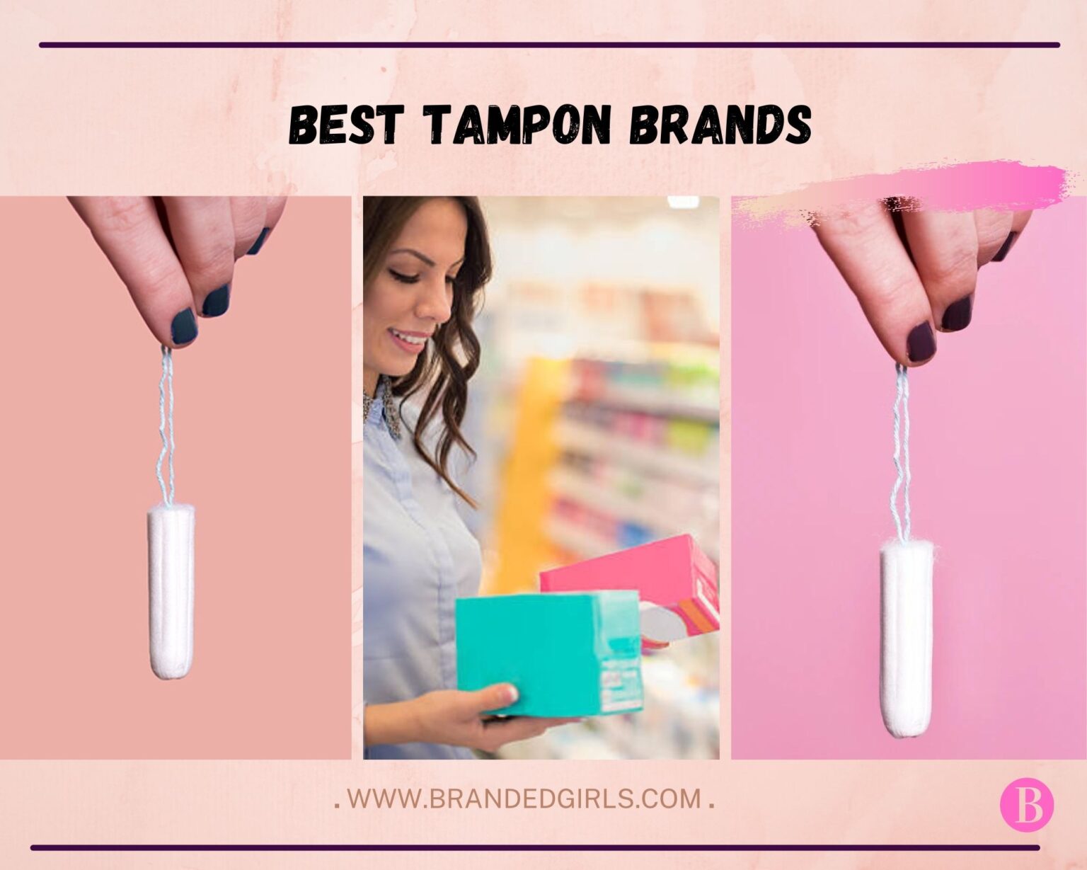 10 Best Tampon Brands That You Can Rely On Your Periods